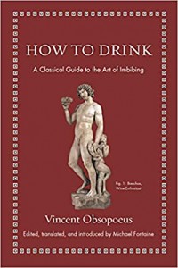 How to Drink - a classical guide to the art of imbibing